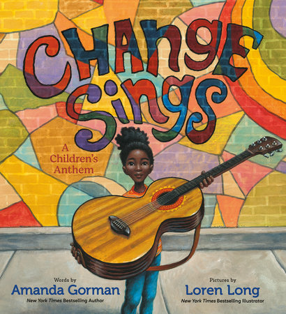 A picture of the cover of a children's book called Change Sings. Written by Amanda Gorman