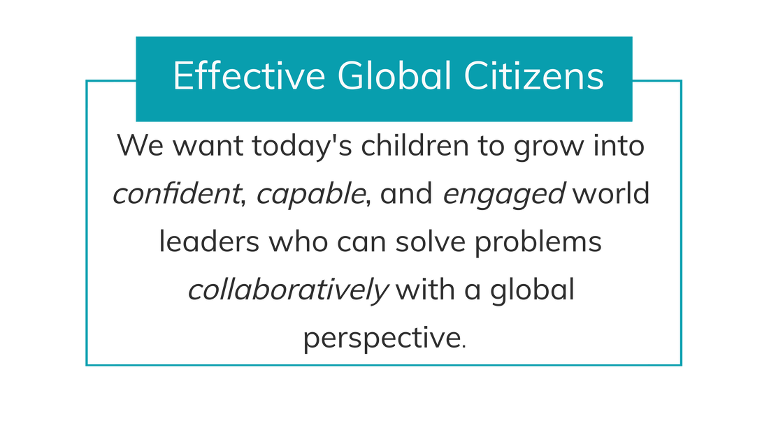 An image representing Cultured Kids vision of developing global citizens that says: We want today's children to grow into confident, capable, and engaged world leaders who can solve problems collaboratively with a global perspective. 