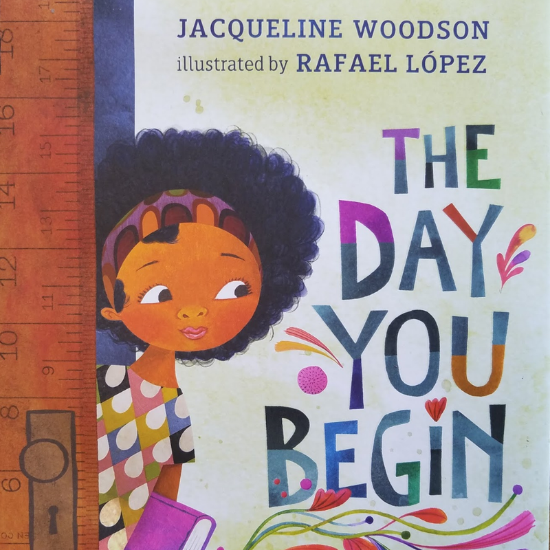 A picture of the children's picture book, "The Day You Begin" written by Jacqueline Woodson